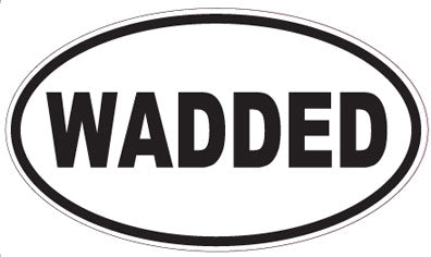 WADDED - Oval Sticker