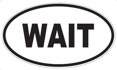 WAIT - Oval Sticker
