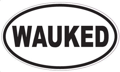 WAUKED - Oval Sticker