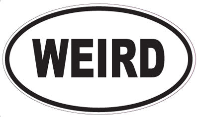 WEIRD - Oval Magnet