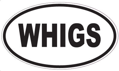 WHIGS - Oval Magnet