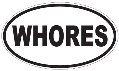 WHORES - Oval Sticker