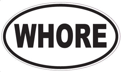 WHORE - Oval Magnet