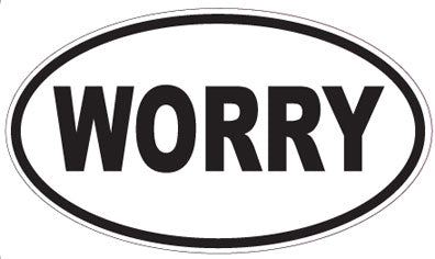 WORRY - Oval Sticker