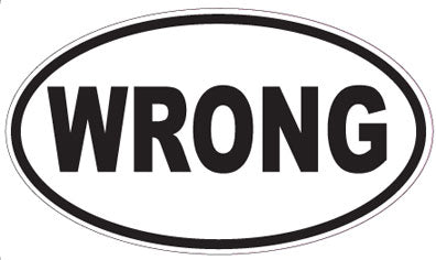 WRONG - Oval Sticker
