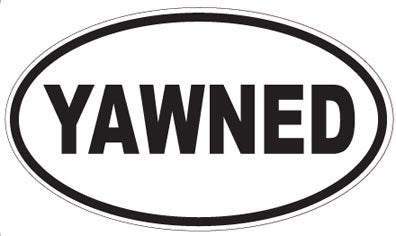 YAWNED - Oval Sticker